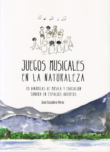 Juegos musicales en la naturaleza - José Escudero Pérez