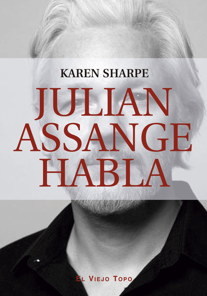 JULIAN ASSANGE HABLA - Karen Sharpe