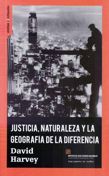 Justicia, naturaleza y la geografía de la diferencia - David Harvey