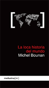 La loca historia del mundo - Michel Bounan