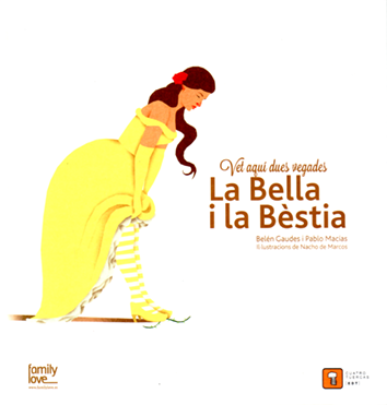 Vet aquí dues vegades La Bella i la Bèstia - Belén Gaudes i Pablo Macias amb il·lustracions de Nacho de Marcos