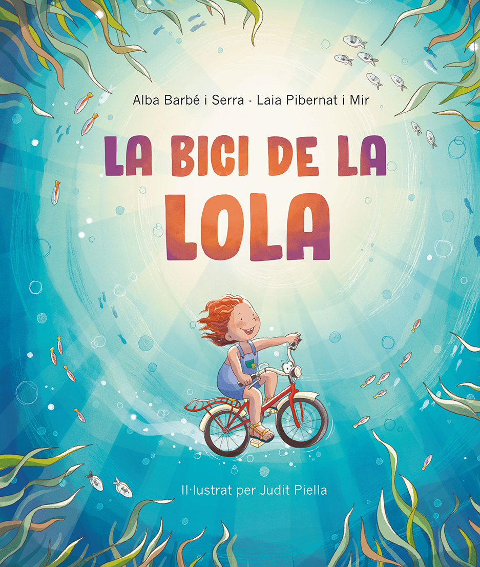 LA BICI DE LA LOLA - Alba Barbé i Serra | Laia Pibernat | Judit Piella