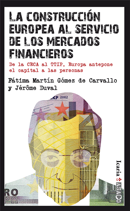 La construcción europea al servicio de los mercados financieros - Fátima Martín Gómez de Carvallo y Jérôme Duval