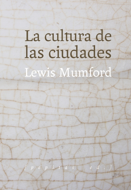 La cultura de las ciudades - Lewis Mumford