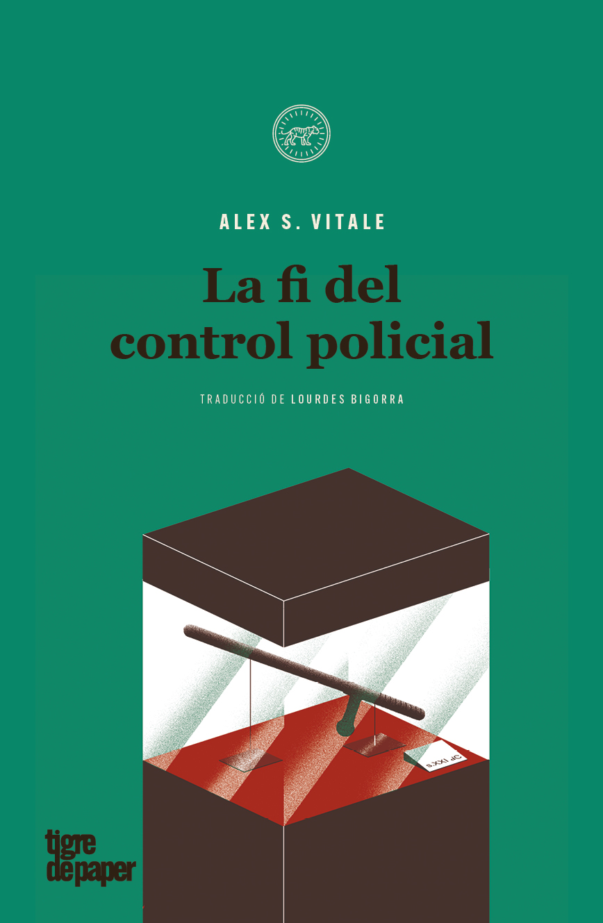 LA FI DEL CONTROL POLICIAL - Alex S. Vitale