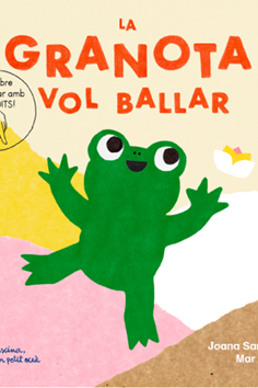 La granota vol ballar - Joana Samarreta i Mar Borrajo