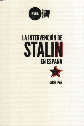 La intervención de Stalin en España - Abel Paz