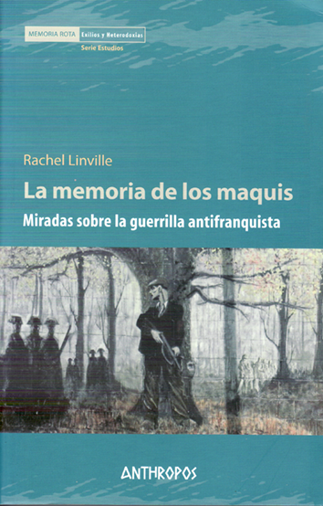La memoria de los maquis - Rachel Linville
