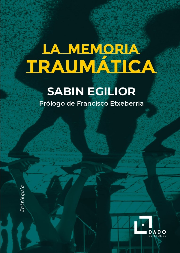 LA MEMORIA TRAUMÁTICA - Sabin Egilior