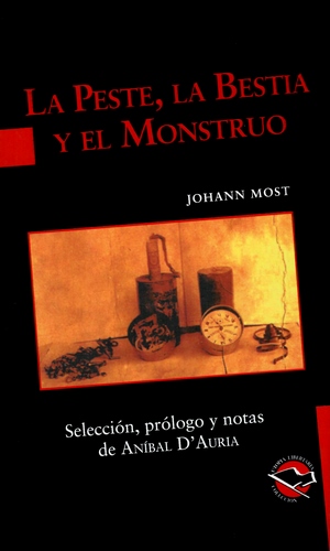 LA PESTE, LA BESTIA Y EL MONSTRUO - Johann Most
