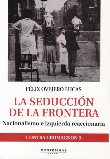 La seducción de la frontera - Félix Ovejero Lucas