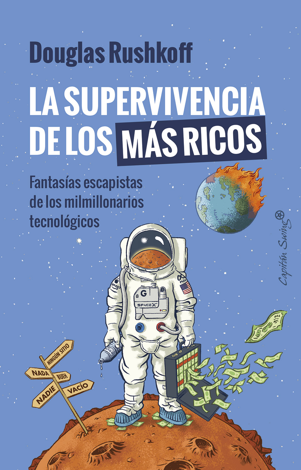 LA SUPERVIVENCIA DE LOS MÁS RICOS - Douglas Rushkoff