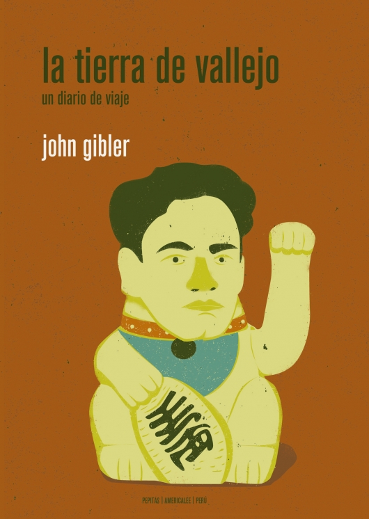 LA TIERRA DE VALLEJO - John Gibler
