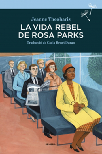 La vida rebel de Rosa Parks - Jeanne Theoharis
