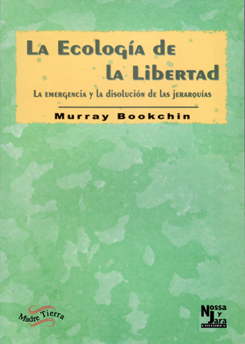 La ecología de la libertad - Murray Bookchin