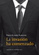La invasión ha comenzado - Pablo Álvarez Almagro