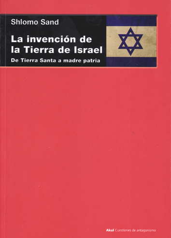 la-invencion-de-la-tierra-de-israel-9788446038559