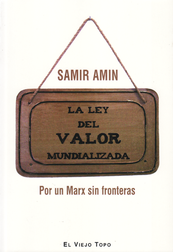 La ley del valor mundializada - Samir Amin