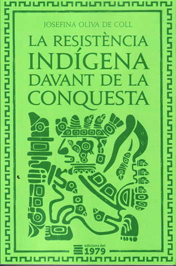 La resistència indígena davant de la conquesta - Josefina Oliva de Coll