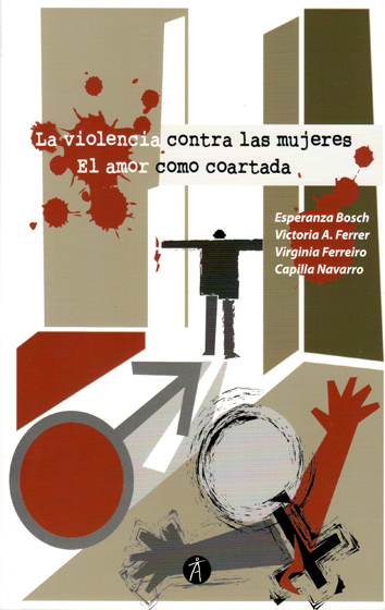 La violencia contra las mujeres - Esperanza Bosch, Victoria A. Ferrer, Virginia Ferreiro y Capilla Navarro