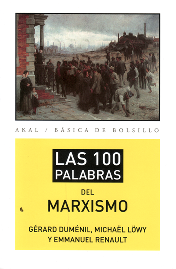 Las 100 palabras del marxismo - Gérard Duménil, Michaël Löwy y Emmanuel Renault
