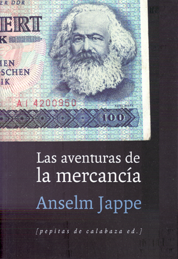 Las aventuras de la mercancía - Anselm Jappe