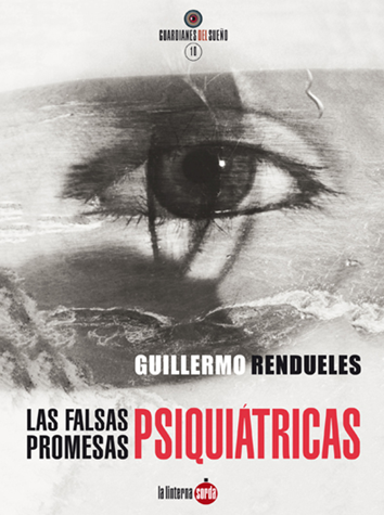 Las falsas promesas psiquiátricas - Guillermo Rendueles Olmedo