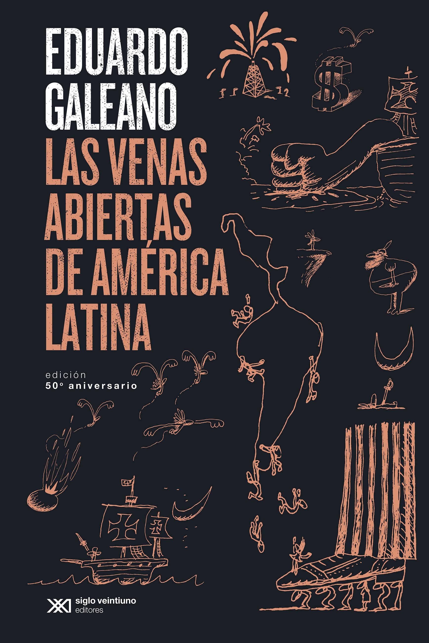 LAS VENAS ABIERTAS DE AMÉRICA LATINA - Eduardo Galeano