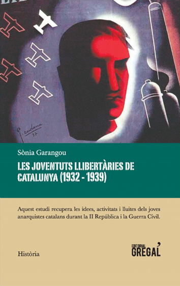 les joventuts llibertàries de Catalunya (1932-1939) - Sònia Garangou
