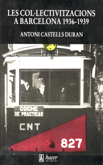 Les col·lectivitzacions a Barcelona 1936-1939 - Antoni Castells Duran