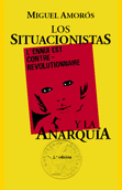 Los Situacionistas y la Anarquía - Miguel Amorós