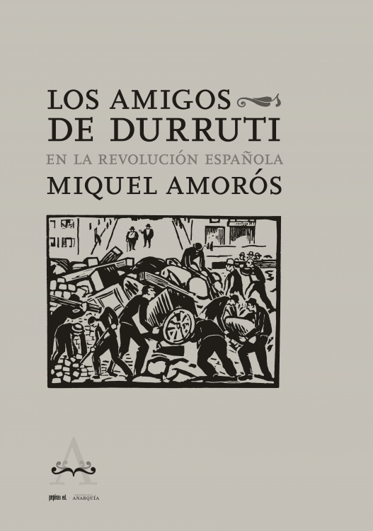 LOS AMIGOS DE DURRUTI - Miquel Amorós