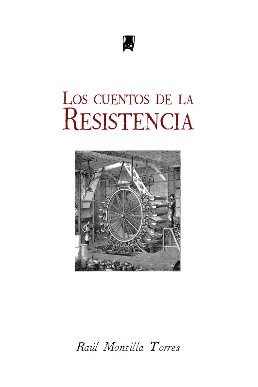 LOS CUENTOS DE LA RESISTENCIA - Raúl Montilla Torres