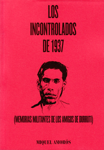 Los incontrolados de 1937 - Miquel Amorós
