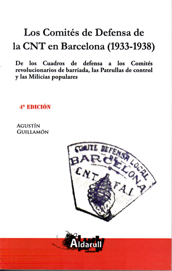 Los Comités de Defensa de la CNT en Barcelona (1933-1938) - Agustín Guillamón