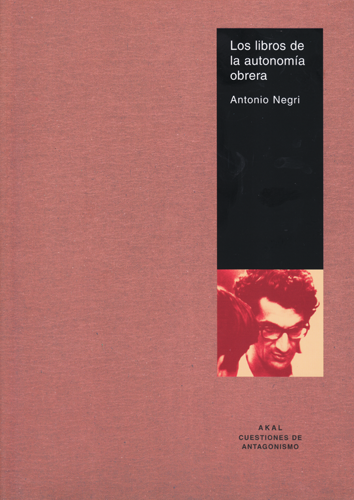 Los libros de la Autonomía Obrera - Antonio Negri