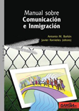 Manual sobre Comunicación e Inmigración - Antonio M. Bañón, Javier Fornieles (editores)