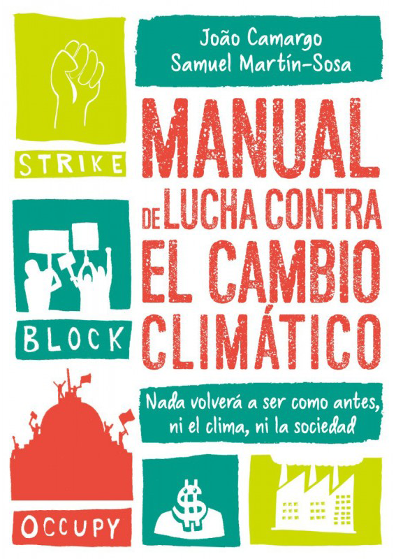 Manual de lucha contra el cambio climático - Joao Camargo y Samuel Martín-Sosa