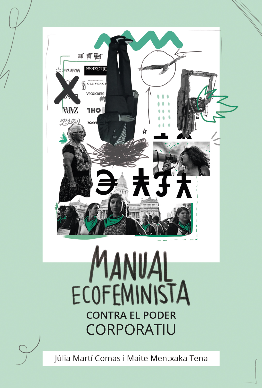 Manual ecofeminista contra el poder corporatiu - Júlia Martí Comas | Maite Mentxaca Tena