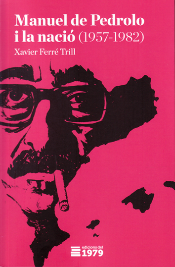 Manuel de Pedrolo i la nació (1957-1982) - Xavier Ferré Trill