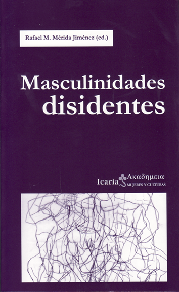 Masculinidades disidentes - Rafael M. Mérida Jiménez (ed.)