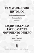 El materialismo histórico (Explicado a los obreros por H.G.) y Las divergencias tácticas en el movimiento obrero (por A.P.) - Herman Gorter y Anton Pannekoek