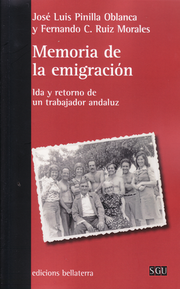 Memoria de la emigración - José Luis Pinilla Oblanca y Fernando C. Ruíz Morales