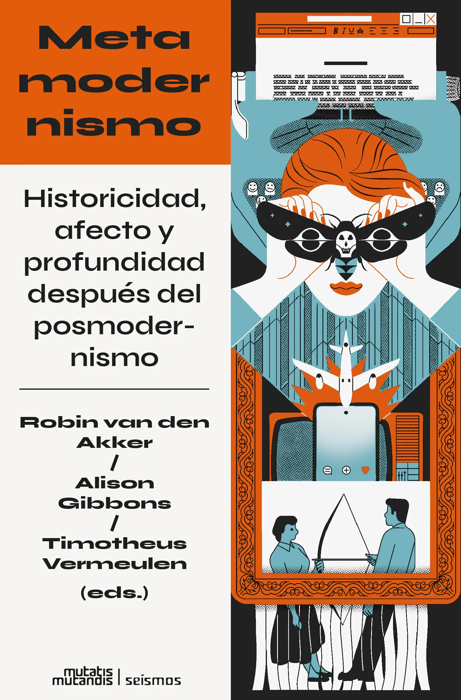 METAMODERNISMO - Robin van den Akker | Alison Gibons | Timotheus Vermeulen (eds.)