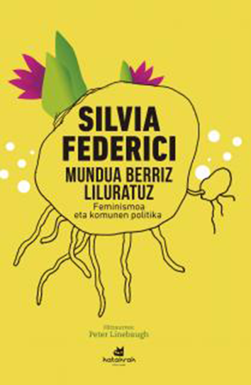 Mundua Berriz Liluratuz - Silvia Federici
