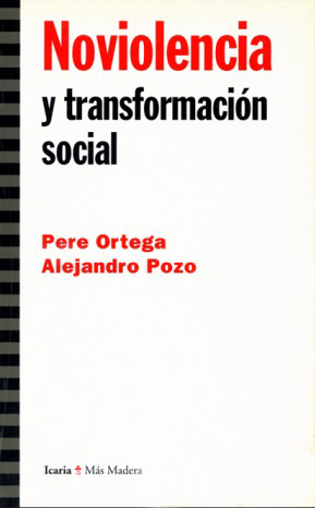 Noviolencia y transformación social - Pere Ortega y Alejandro Pozo