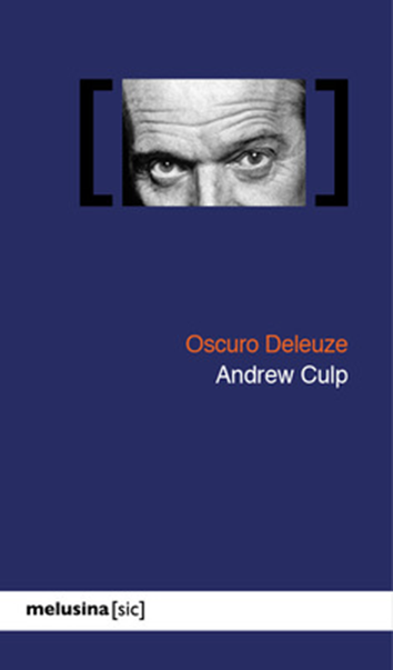 Oscuro Deleuze - Andrew Culp