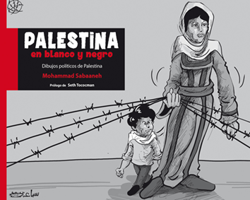 Palestina en blanco y negro - Mohammad Sabaaneh