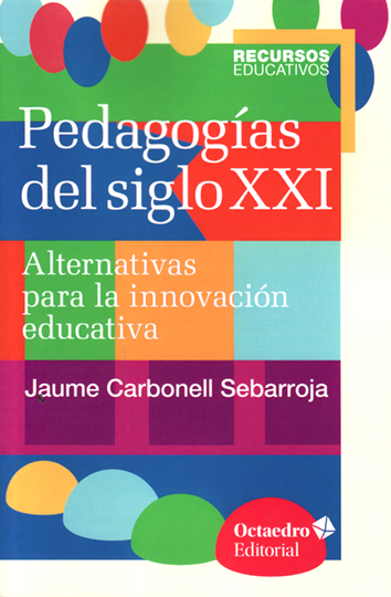Pedagogías del siglo XXI - Jaume Carbonell Sebarroja