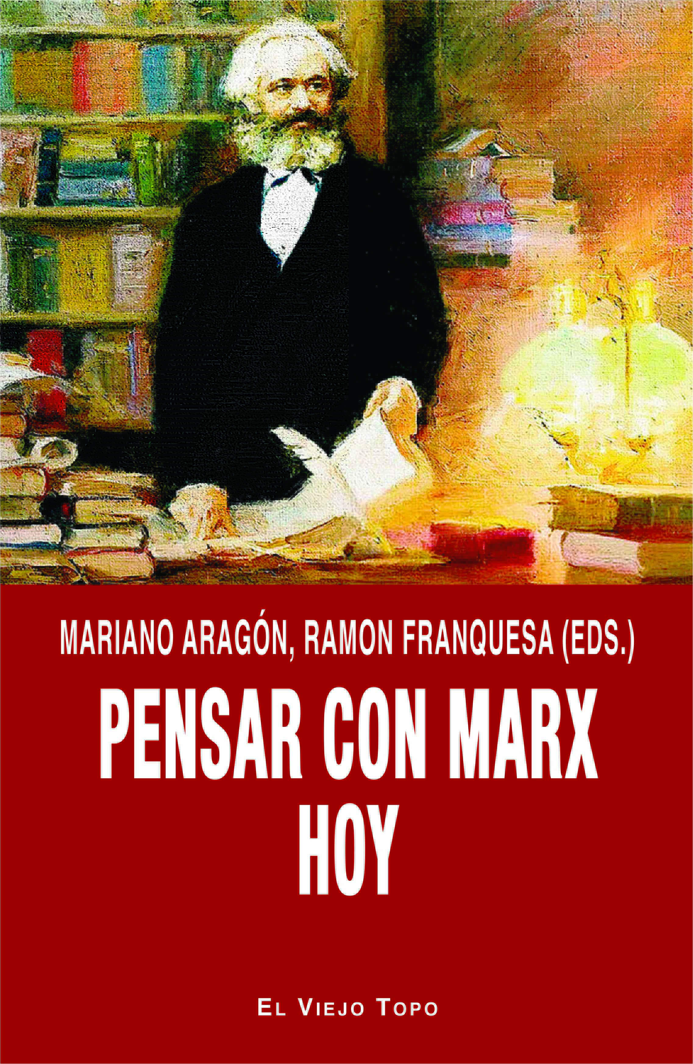 Pensar con Marx hoy - Mariano Aragón